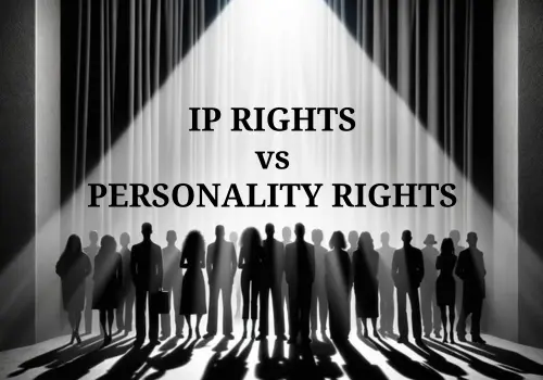 IP Rights vs Personality Rights