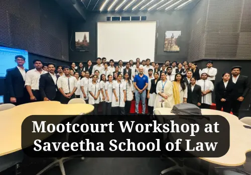Mootcourt Workshop conducted at Saveetha School of Law